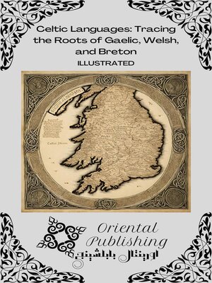 cover image of Celtic Languages Tracing the Roots of Gaelic, Welsh, and Breton